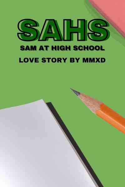 Sam at High School: SAHS: Love Story