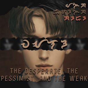 CHAPTER 8: The Desperate, The Pessimist, and The Weak