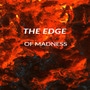 The Edge of Madness