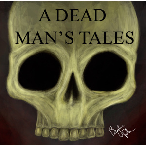 A Dead Man's Tales