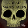 A Dead Man's Tales