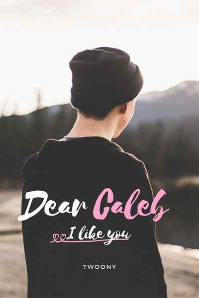Dear Caleb