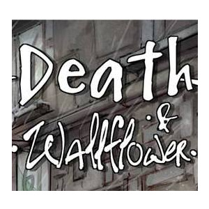 Death & Wallflower