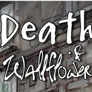 Death &amp; Wallflower