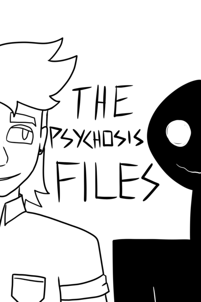 The Psychosis Files