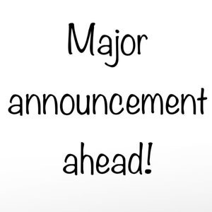 Major announcement!