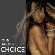 JOHN HARDER'S CHOICE
