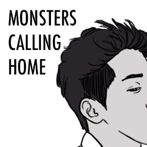 Monsters Calling Home