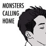 Monsters Calling Home