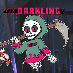 Oh, Darkling!
