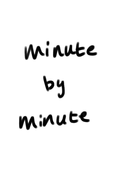 minute by minute