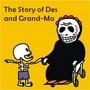 The Story of Des and Grand-Ma