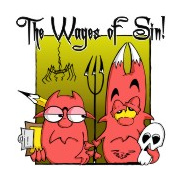 The Wages of Sin!