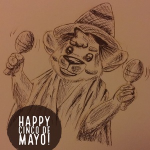 Happy Cinco De Mayo!