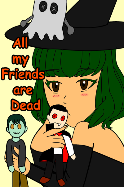 All my Friends are Dead