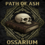 Path of Ash: Ossarium