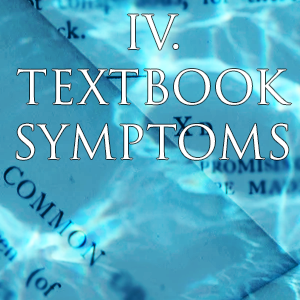 IV. Textbook Symptoms
