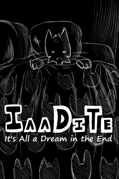 IaaDiTe : It's all a Dream in the End