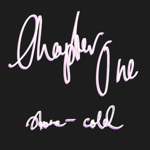 Chapter One; stone-cold