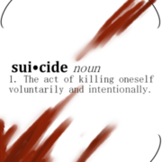 Suicide, Noun - The Act of Killing Oneself Voluntarily and Intentional