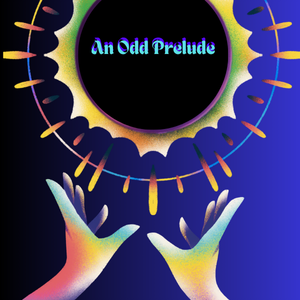 An Odd Prelude