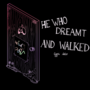 He Who Dreamt and Walked