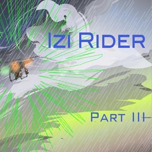 Izi Rider Part III