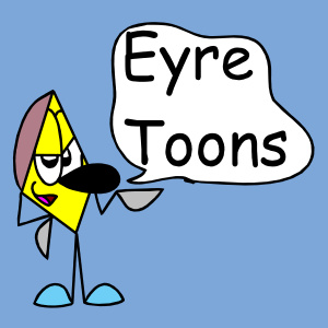 Eyre Toons - What?!
