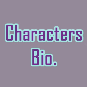 Characters Bio.
