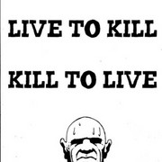Live To Kill, Kill To Live