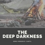 The Deep Darkness