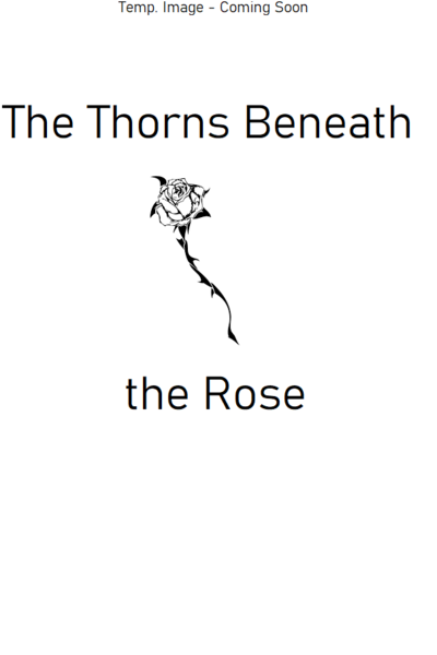 The Thorns Beneath the Rose
