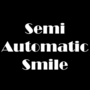 Semi Automatic Smile