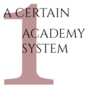 A Certain Academy System