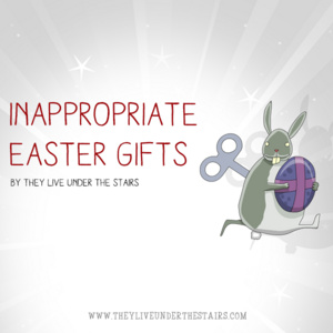 Inappropriate Easter Gifts