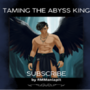 Taming the Abyss King