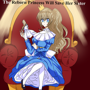 The Reborn Princess Will Save Her Sister