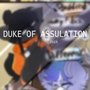 Duke Of Assulation