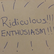 Ridiculous Enthusiasm