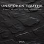 Unspoken Truths