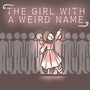 The Girl With A Weird Name