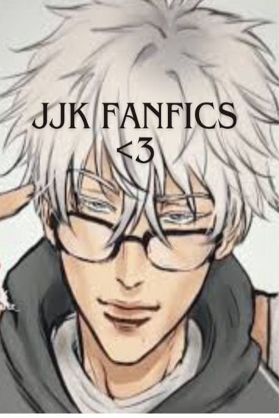 JJK Fanfics <3