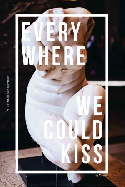 Everywhere We Could Kiss