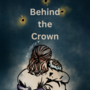 Behind the Crown