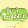 Be A Teacher