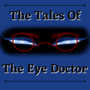 The Tales of The Eye Doctor