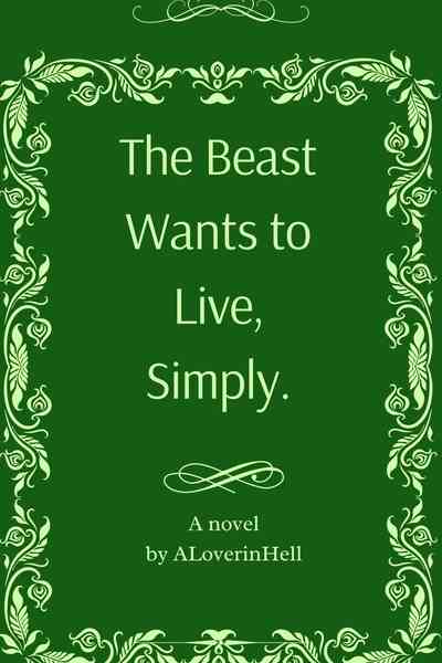 The Beast Wants To Live, Simply.