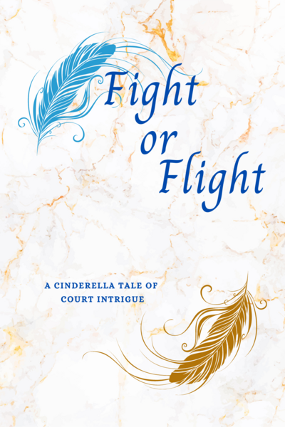 Fight or Flight: A Cinderella Tale of Court Intrigue