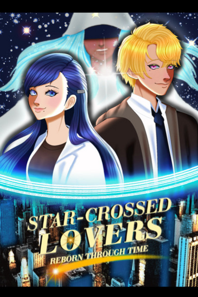 Star-Crossed Lovers: Reborn Through Time