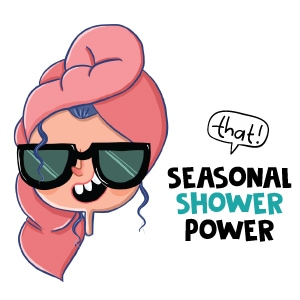 Seasonal Shower Power